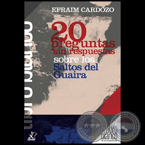 20 PREGUNTAS SIN RESPUESTAS SOBRE LOS SALTOS DEL GUAIRA - Autor: EFRAM CARDOZO - Ao 2021